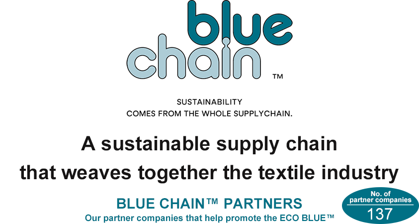 A sustainable supply chain that weaves together the textile industry Our partner companies that help promote the ECO BLUE™ No. of partner companies 137